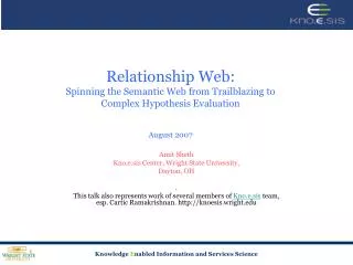 Relationship Web: Spinning the Semantic Web from Trailblazing to Complex Hypothesis Evaluation August 2007