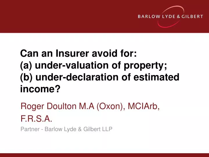 can an insurer avoid for a under valuation of property b under declaration of estimated income