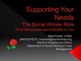 Supporting Your Needs The Social Worker Role What Resources are Available to You