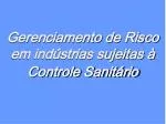 Gerenciamento de Risco em indústrias sujeitas à Controle Sanitário - slide 1