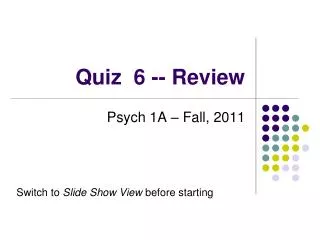 Quiz 6 -- Review