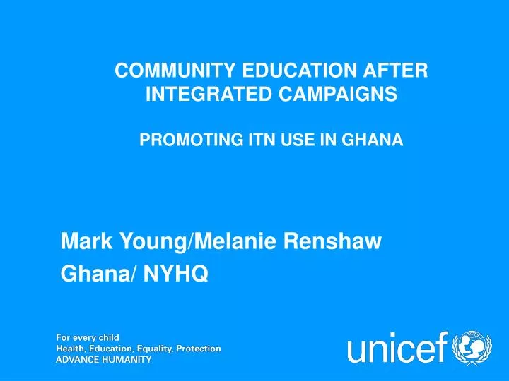 community education after integrated campaigns promoting itn use in ghana