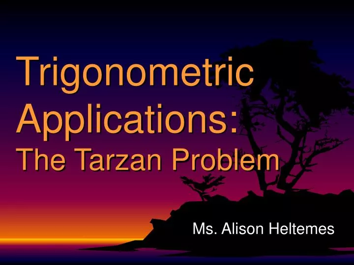 trigonometric applications the tarzan problem