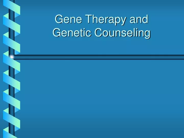 gene therapy and genetic counseling