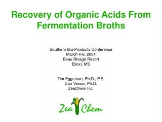 Recovery of Organic Acids From Fermentation Broths Southern Bio-Products Conference March 4-6, 2004 Beau Rivage Resort B