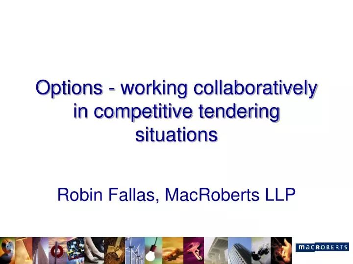 options working collaboratively in competitive tendering situations