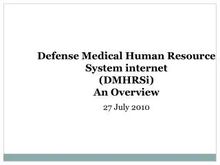 Defense Medical Human Resource System internet (DMHRSi) An Overview