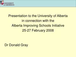 Presentation to the University of Alberta in connection with the Alberta Improving Schools Initiative 25-27 February 2