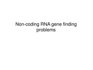 Non-coding RNA gene finding problems