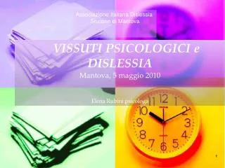 VISSUTI PSICOLOGICI e DISLESSIA Mantova, 5 maggio 2010 Elena Rubini psicologa