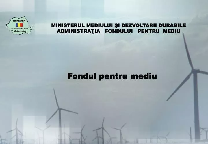 ministerul mediului i dezvoltarii durabile administra ia fondului pentru mediu