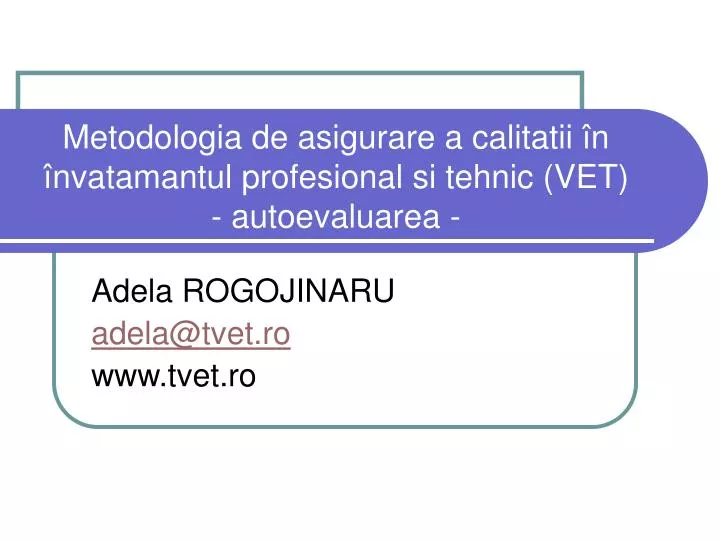 metodologia de asigurare a calitatii n nvatamantul profesional si tehnic vet autoevaluarea