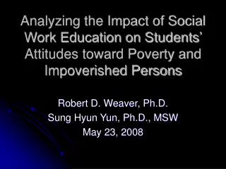 Analyzing the Impact of Social Work Education on Students’ Attitudes toward Poverty and Impoverished Persons