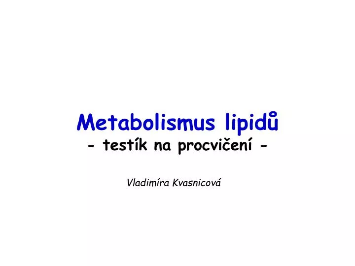 metabolismus lipid test k na procvi en