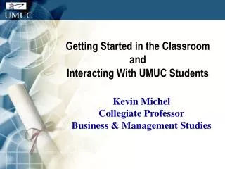 Getting Started in the Classroom and Interacting With UMUC Students