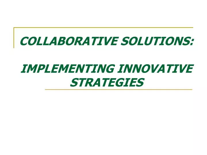 collaborative solutions implementing innovative strategies