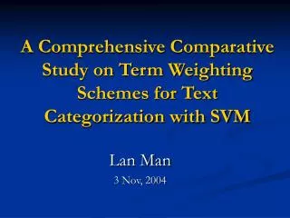 A Comprehensive Comparative Study on Term Weighting Schemes for Text Categorization with SVM