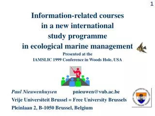 Paul Nieuwenhuysen 		 pnieuwen@vub.ac.be Vrije Universiteit Brussel = Free University Brussels Pleinlaan 2, B-1050 Bruss