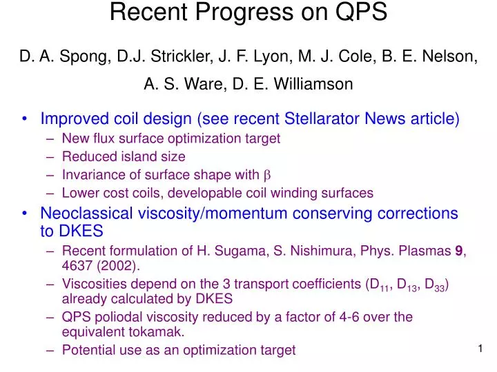 recent progress on qps d a spong d j strickler j f lyon m j cole b e nelson a s ware d e williamson