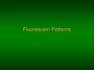 Fluorescein Patterns