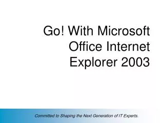 Go! With Microsoft Office Internet Explorer 2003
