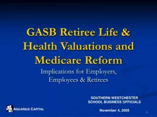 GASB Retiree Life &amp; Health Valuations and Medicare Reform