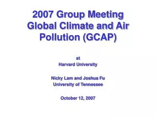 2007 Group Meeting Global Climate and Air Pollution (GCAP)