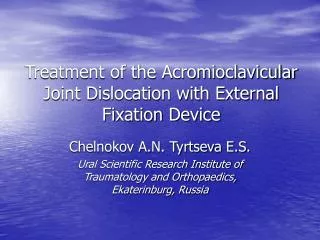 Treatment of the Acromioclavicular Joint Dislocation with External Fixation Device
