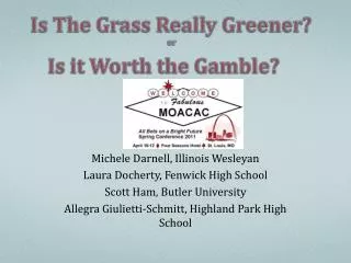 Is The Grass Really Greener? or Is it Worth the Gamble?