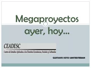 megaproyectos ayer hoy