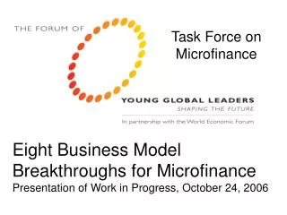 Eight Business Model Breakthroughs for Microfinance Presentation of Work in Progress, October 24, 2006