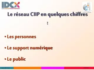 Le réseau CIIP en quelques chiffres :