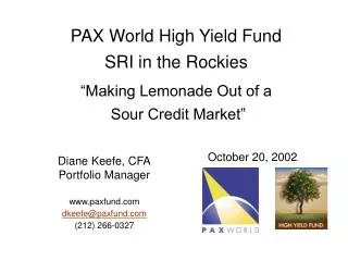 Diane Keefe, CFA Portfolio Manager www.paxfund.com dkeefe@paxfund.com (212) 266-0327