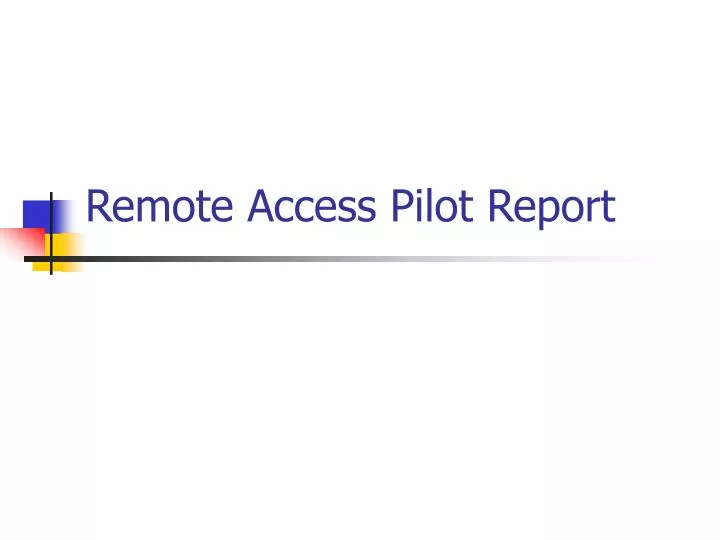 remote access pilot report