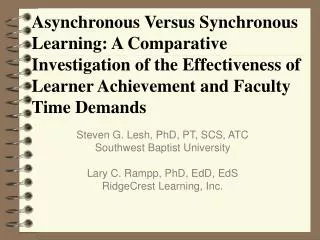 Asynchronous Versus Synchronous Learning: A Comparative Investigation of the Effectiveness of Learner Achievement and Fa