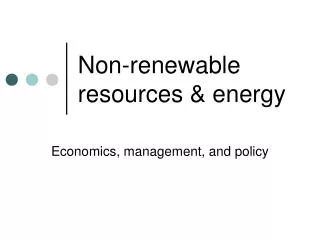 Non-renewable resources &amp; energy