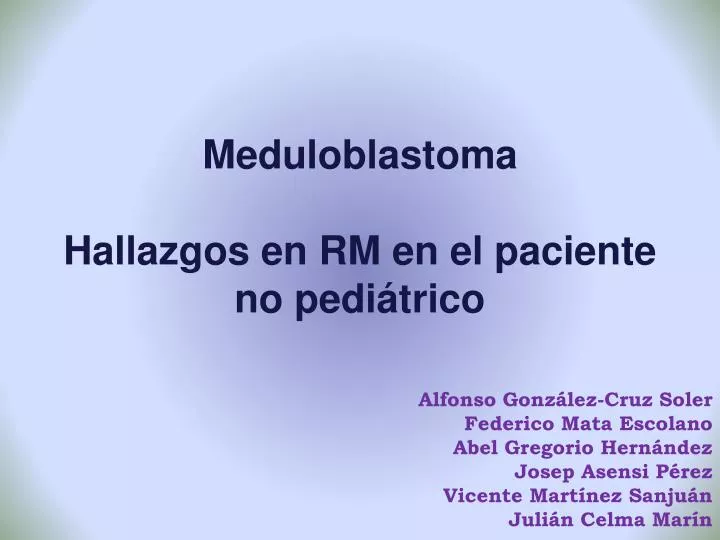 meduloblastoma hallazgos en rm en el paciente no pedi trico