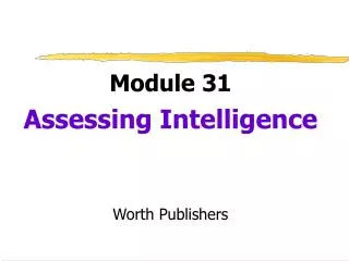 Module 31 Assessing Intelligence Worth Publishers