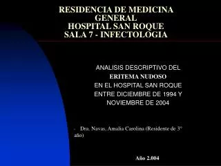RESIDENCIA DE MEDICINA GENERAL HOSPITAL SAN ROQUE SALA 7 - INFECTOLOGIA