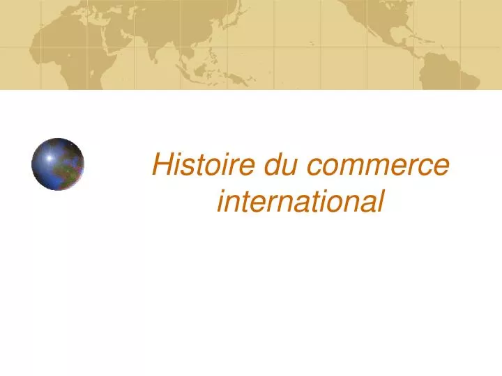 histoire du commerce international