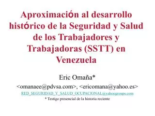 Aproximaci ó n al desarrollo hist ó rico de la Seguridad y Salud de los Trabajadores y Trabajadoras (SSTT) en Venezuela