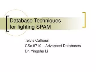 Database Techniques for fighting SPAM