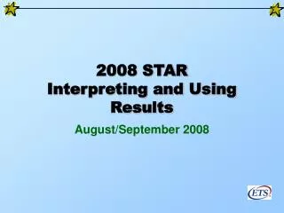 2008 STAR Interpreting and Using Results