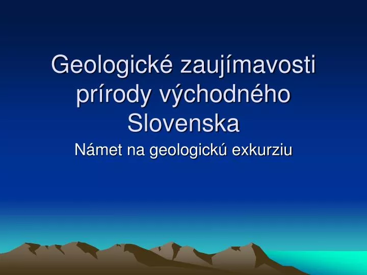 geologick zauj mavosti pr rody v chodn ho slovenska