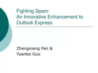 Fighting Spam: An Innovative Enhancement to Outlook Express