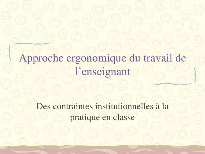 approche ergonomique du travail de l enseignant