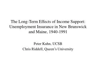 The Long-Term Effects of Income Support: Unemployment Insurance in New Brunswick and Maine, 1940-1991