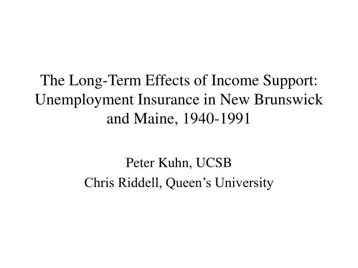 the long term effects of income support unemployment insurance in new brunswick and maine 1940 1991