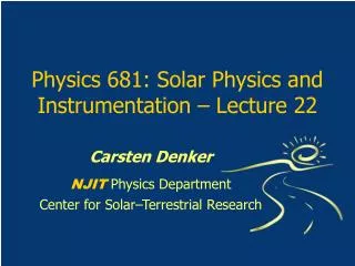 Physics 681: Solar Physics and Instrumentation – Lecture 22