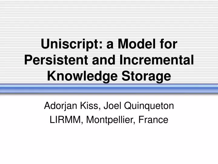uniscript a model for persistent and incremental knowledge storage
